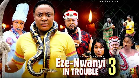 EZE - NWANYI IN TROUBLE PT 3 - (New Movie) Lizzy Gold, Sochi Infinity - 2025 Latest Nigerian Movie