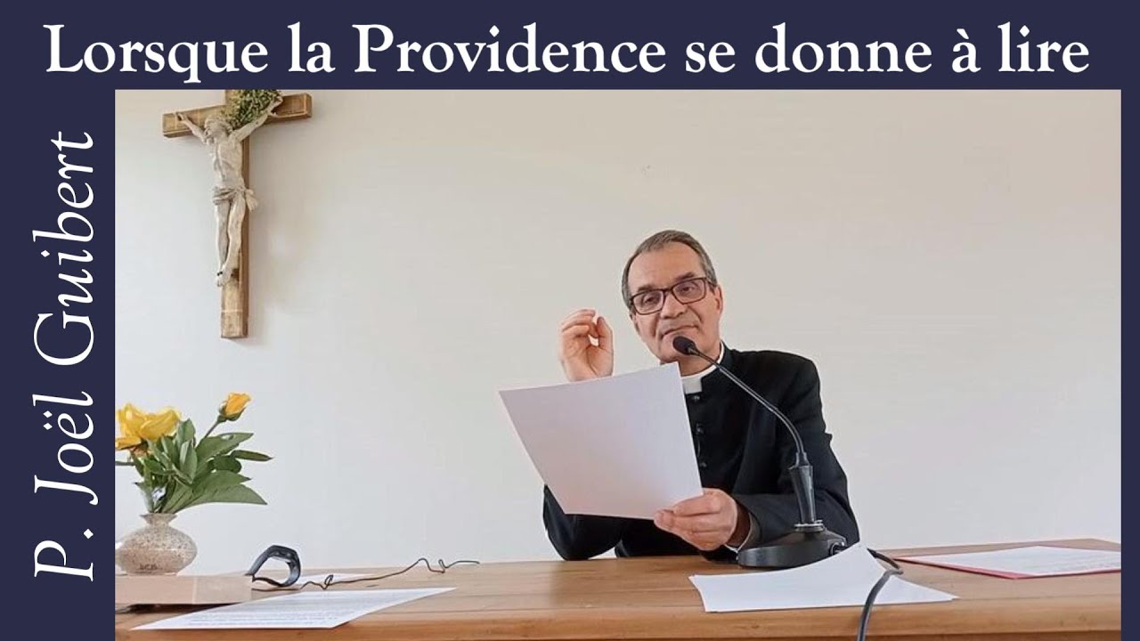 P. Joël Guibert - Lorsque la Providence se donne à lire
