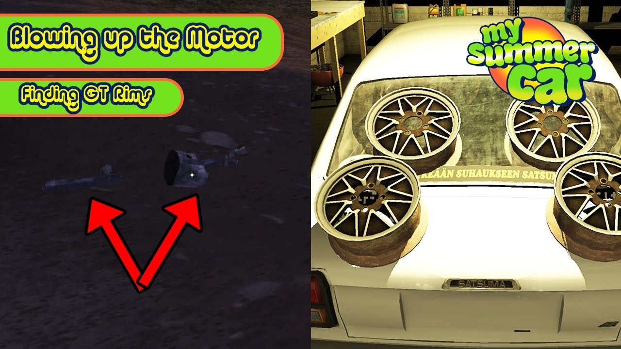 BLOWING UP THE SATSUMA & FINDING GT RIMS! My Summer Car 2022 YouTube