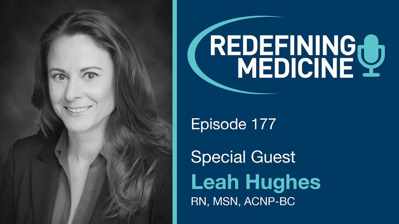 Redefining Medicine with special guest Leah Hughes