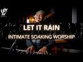 David forlu  let it rain  intimate soaking worship