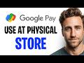 How to Use Google Pay at a Physical Store (Easy Step by Step) ✅