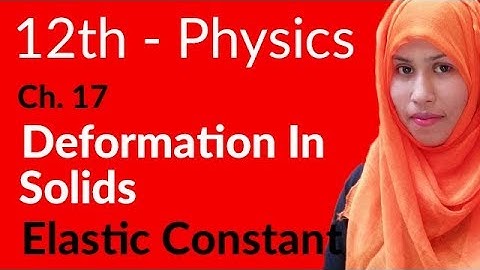 FSc Physics Book 2, Ch 17 - Elastic Constants - 12th Class Physics