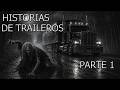NUNCA subas a un extraño de noche: 3 Relatos Macabros de TRAILEROS