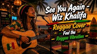 Download lagu See You Again - Wiz Khalifa Reggae Cover - Feel the Reggae Vibration