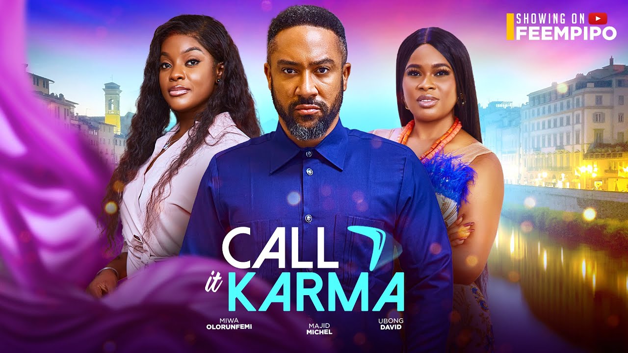 CALL IT KARMA  - Latest 2024 Nigerian movie