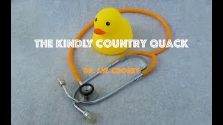 The Kindly Country Quack - Episode 11 - ER: Go With The Flow