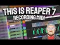 This is reaper 7  recording midi