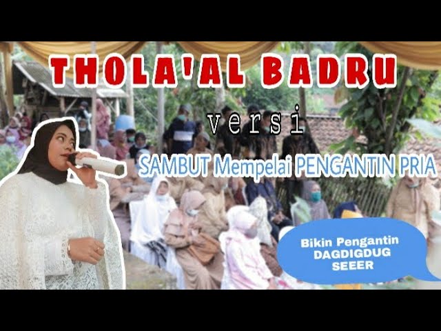 THOLA'AL BADRU - VERSI SAMBUT PENGANTIN class=