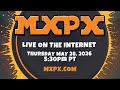 MXPX (ACTUALLY) LIVE ON THE INTERNET! 5.28.2026