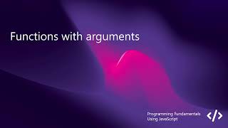 14 Functions with arguments - Programming Fundamentals Using JavaScript