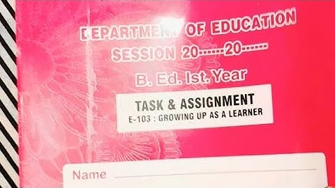 B.Ed first year file CC-3 |Growing up as learner file B.Edfurst year|