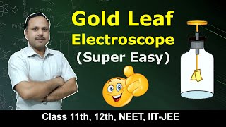 Gold Leaf Electroscope | Electrostatics | 12th Physics #cbse #umeshrajoria