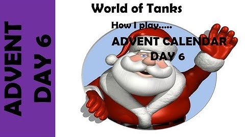 WOT: How I play... Advent Calendar Day 6