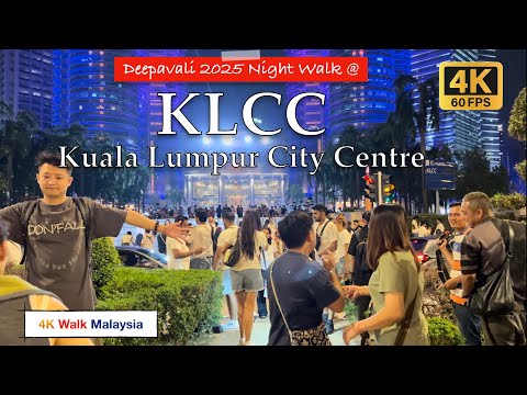 [4K 60fps HDR] DEEPAVALI 2025 NIGHT WALK @ KLCC / KUALA LUMPUR CITY CENTRE | OCT 2025 - 🇲🇾🚶🏻‍♂️TOUR