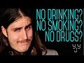 No Drinking, Smoking, OR Drugs? What Are You, A STRAIGHT EDGE?