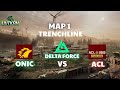 🎯 DELTA FORCE : VUTKAN BÌNH LUẬN | ACL vs ONIC - MAP (1) TRENCHLINE 🔥