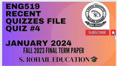 Eng519 || Recent Quiz 4 || Mostly asked quizzes file || Final Term Quizzes by @S.Rohail education