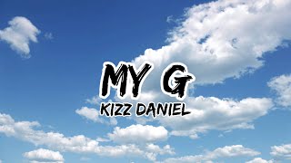 Kizz Daniel - My G (lyrics)