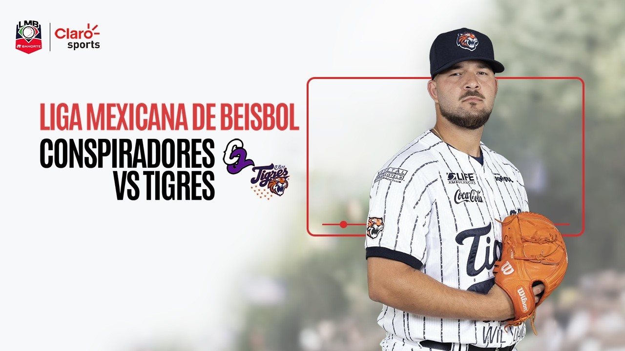 Conspiradores de Querétaro vs Tigres de Quintana Roo, en vivo | Liga Mexicana de Béisbol 2026