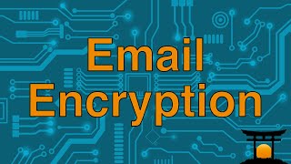 How do I encrypt my email?