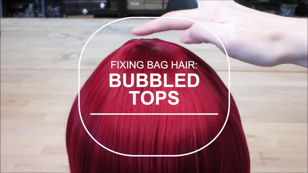 Bag Hair Fix: Bubbled Tops