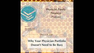 168 Why Your Physician Portfolio Doesn't Need to Be Busy