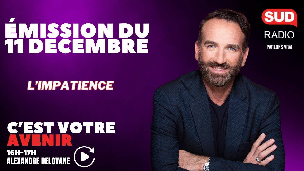 L'impatience - C'est votre avenir