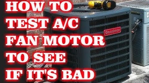 HOW TO TEST CONDENSER FAN MOTOR