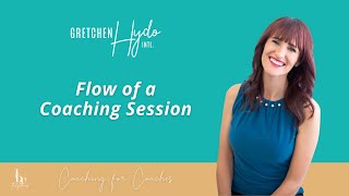 The Flow of a Coaching Session