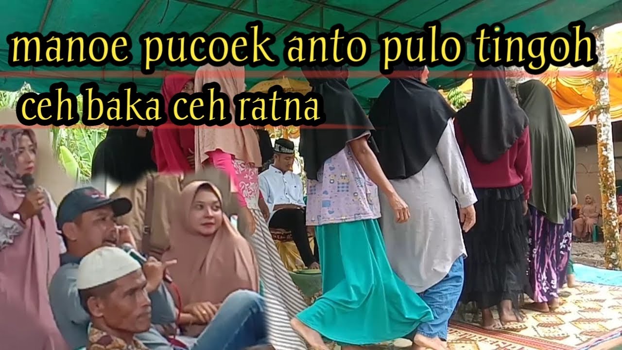 ceh ratna bersama ceh baka manoe pucoek anto pulo tingoh pante
