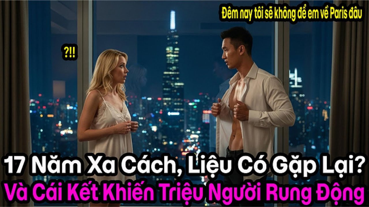 17 năm xa cách, cô gái Pháp ngỡ ngàng gặp lại tình đầu trong chuyến công tác ở Việt Nam.