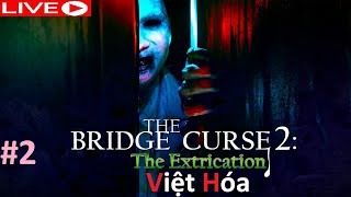 The Bridge Curse 2 The Extrication Việt Hóa #2 Tà thuật trấn yểm linh hồn