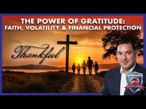 SCRIPTURES AND WALL STREET - THE POWER OF GRATITUDE: FAITH, VOLATILITY & FINANCIAL PROTECTION