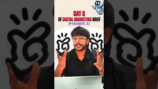 Manus AI Explained |The Future of Digital Marketing| Day 8 Digital Marketing Brief