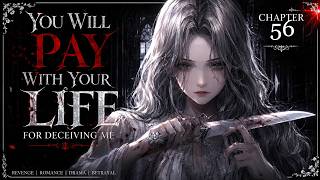 You Will Pay With Your Life For Deceiving Me — 56 Chapter 56 | Animated Audiobook