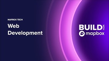 BUILD 2024 | Mapbox Tech: Web Development