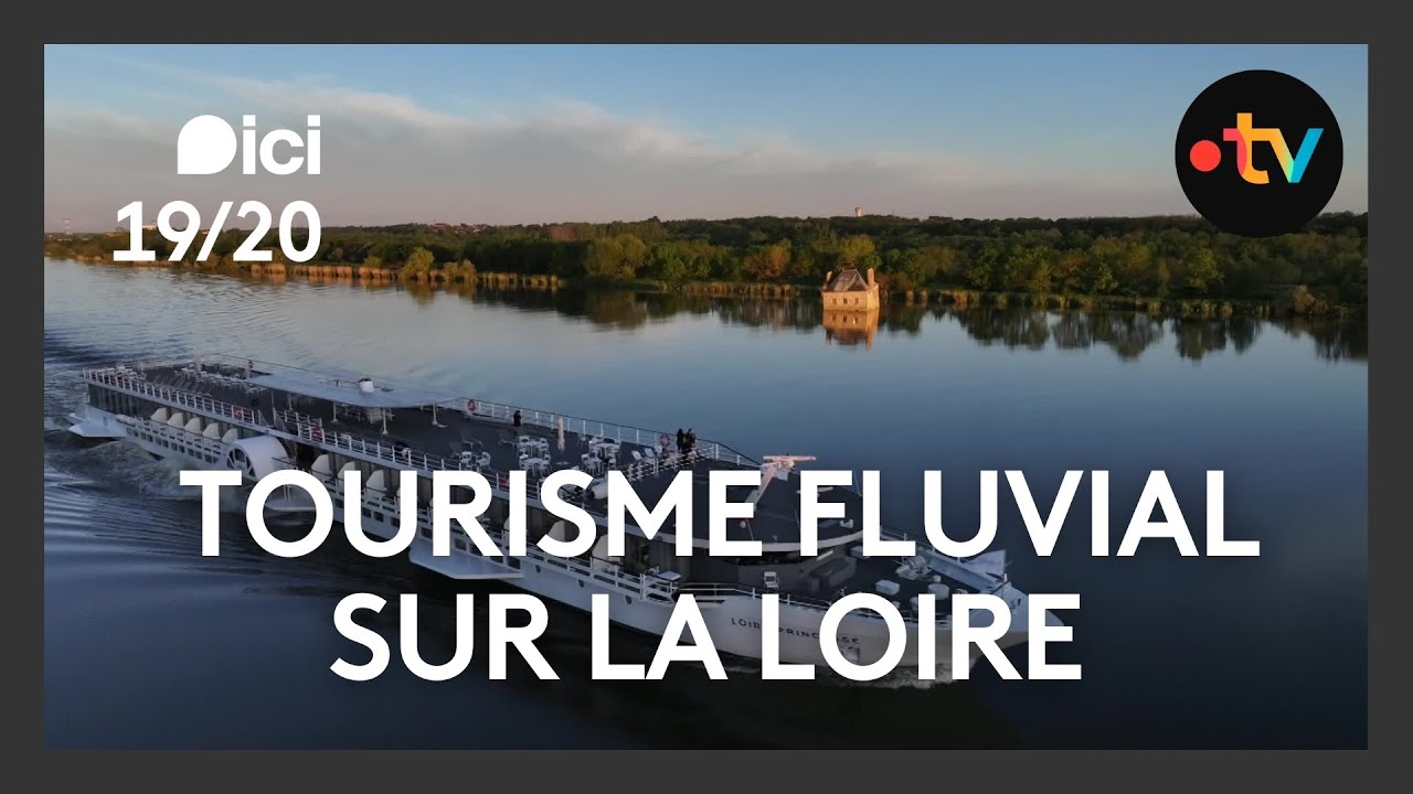 Le boom du tourisme fluvial sur la Loire