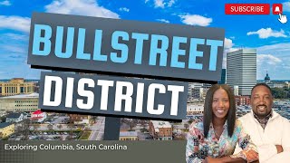Bull Street District: Exploring the Growth in Columbia, SC