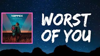Download Lagu NEFFEX - Worst Of You (Lyrics) MP3