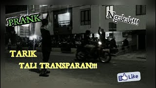Ngakak!!!Prank TARIK TALI TRANSPARAN'AHH TAKUT ADA YANG EMOSI;)
