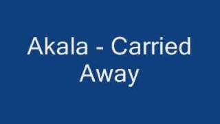 Video thumbnail of "Akala - Carried Away"