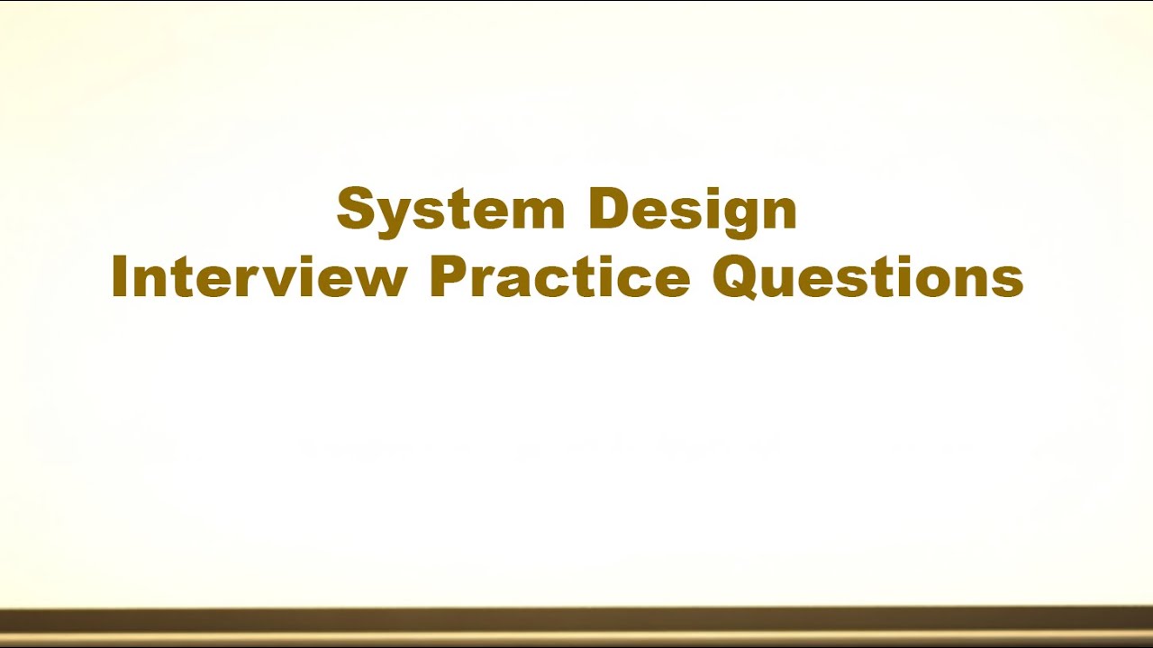 System Design Interview Practice Questions - Set 9 - YouTube
