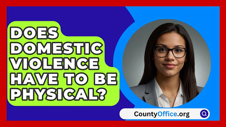 Does Domestic Violence Have To Be Physical? - CountyOffice.org