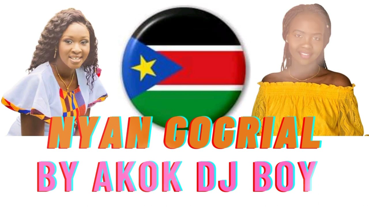 Nyan Gogrial by Akok DJ Boy Latest Official Audio South Sudan music 