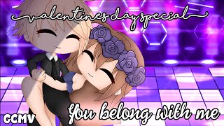 ,, 🌷 You Belong With Me | Valentines Day Special | Gacha Club Music Video