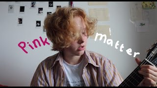 Video thumbnail of "pink matter - frank ocean (cover)"
