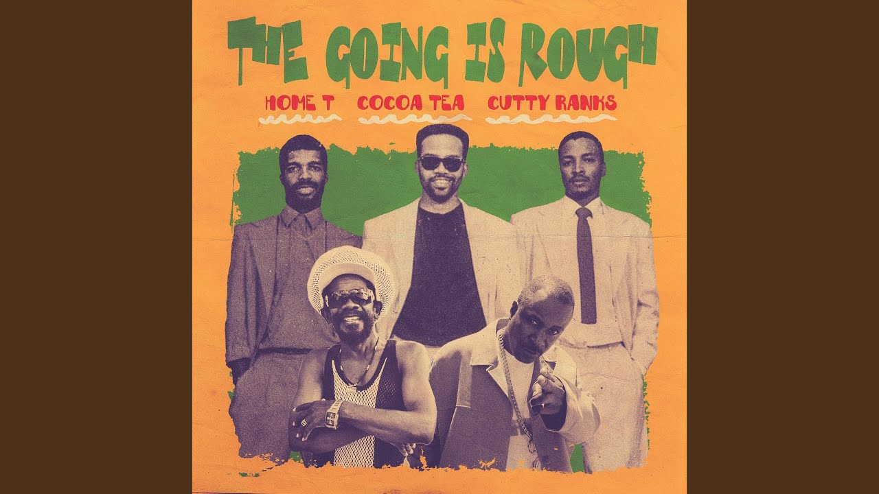 レゲエ The Going Is Rough  T Cocoa Tea レゲエ The Going Is Rough T Cocoa Tea Home T Feat. Cocoa Tea