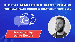 Digital marketing masterclass for healthcare clinics & treatment
providers