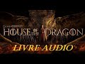 Lhistoire de house of the dragon  livre audio 13